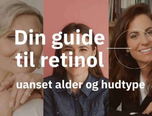 Retinol – Din guide til en god rutine med retinol-produkter